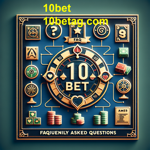 Entenda Tudo Sobre a Seção FAQ do 10bet